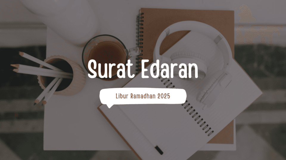 Surat Edaran Libur Sekolah Selama Ramadhan 2025